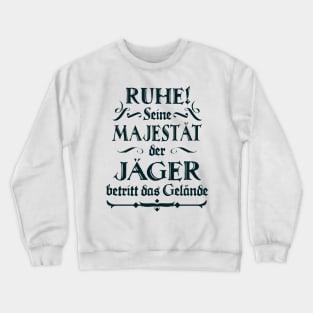 Seine Mejestät der Jäger lustiger Spruch Fun Jagd Crewneck Sweatshirt